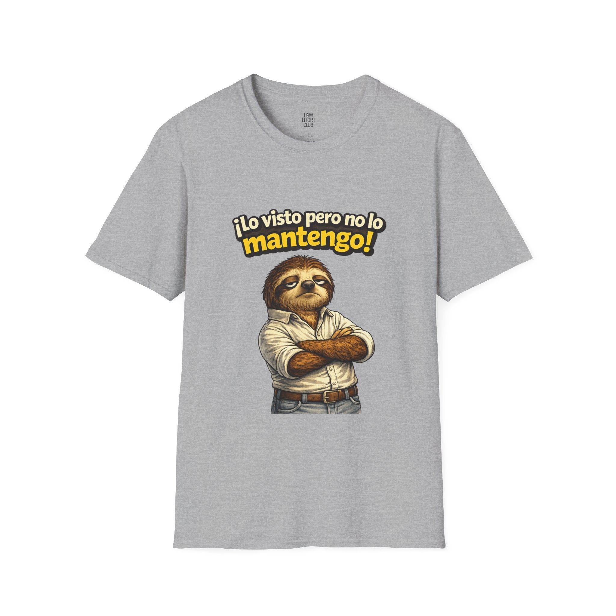 I dress you, but I ain't fund ya! Sloth Design T-Shirt — Low Effort Club Tee