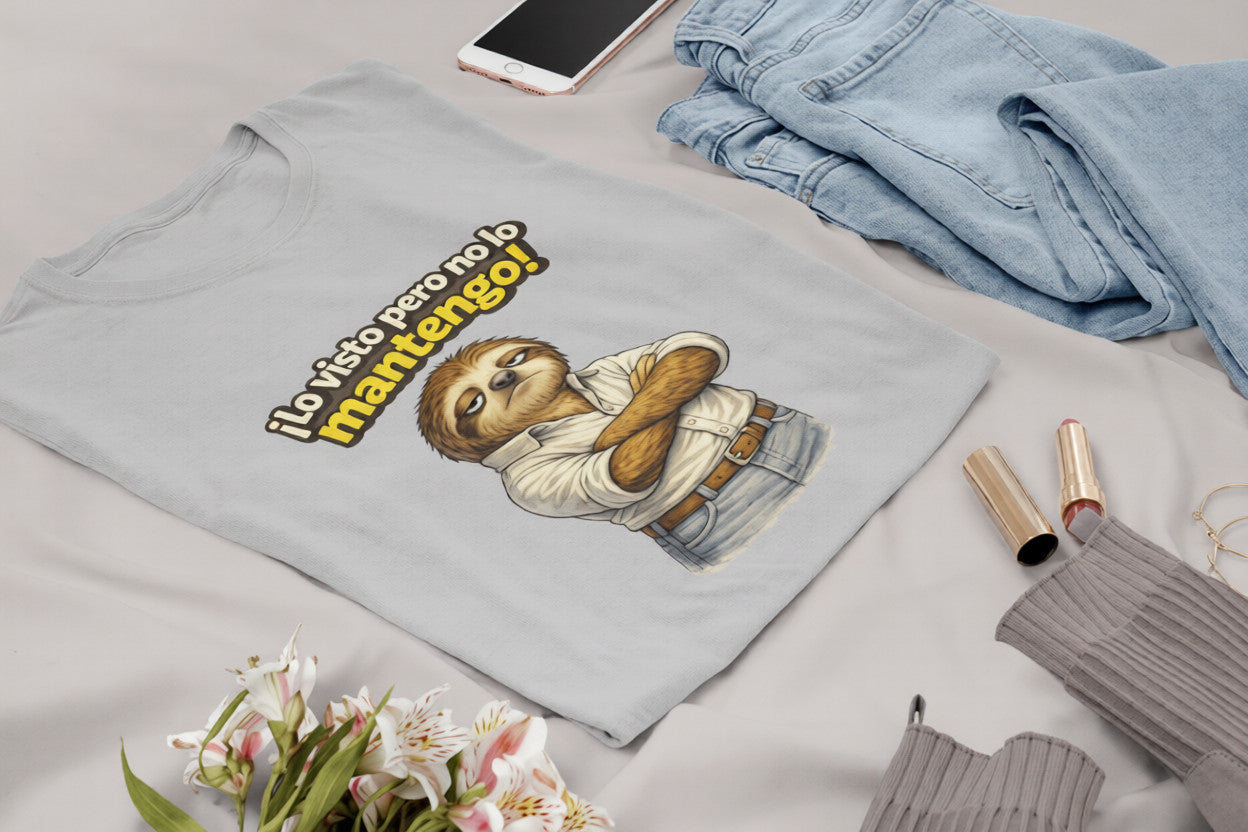 I dress you, but I ain't fund ya! Sloth Design T-Shirt